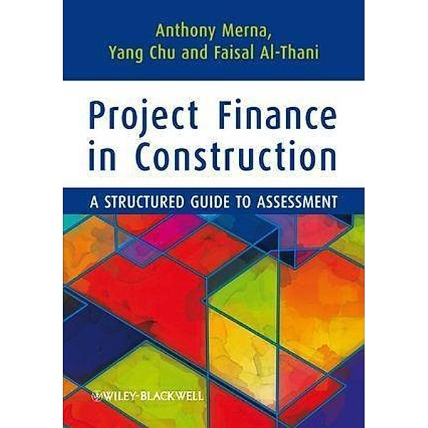 Project Finance in Construction, Tony Merna, Yang Chu, Faisal F. Al-Thani