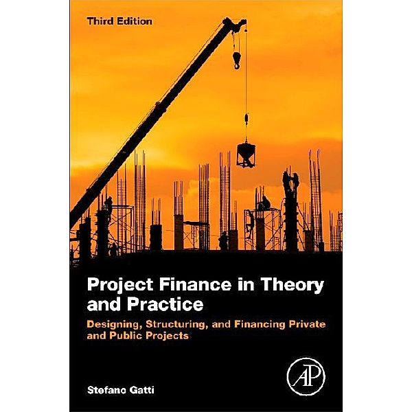 Project Finance in Theory and Practice, Stefano Gatti