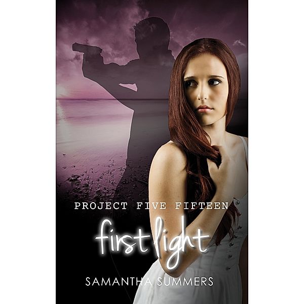 Project Five Fifteen: First Light / Samantha Summers, Samantha Summers