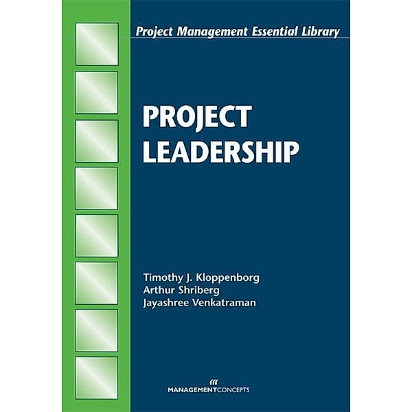 Project Leadership / Project Management Essential Library, Timothy J. Kloppenborg