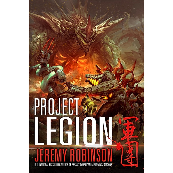 Project Legion (A Kaiju Thriller) / Breakneck Media, Jeremy Robinson