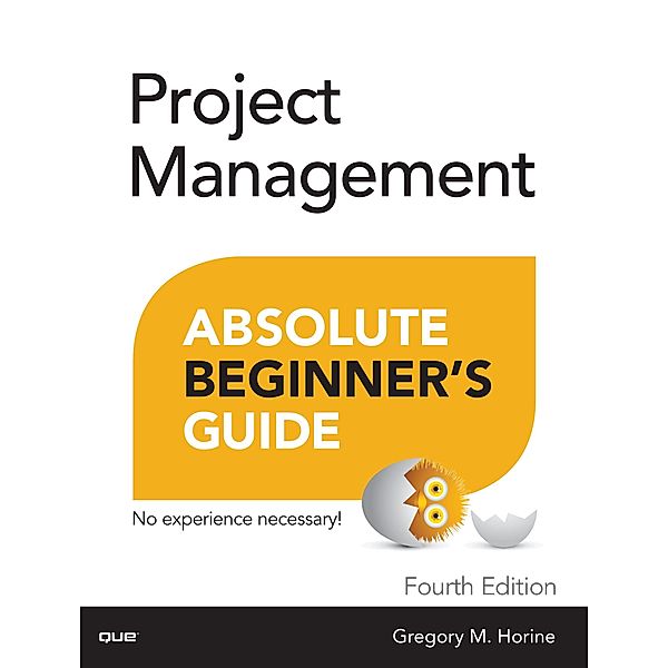 Project Management Absolute Beginner's Guide, Greg Horine