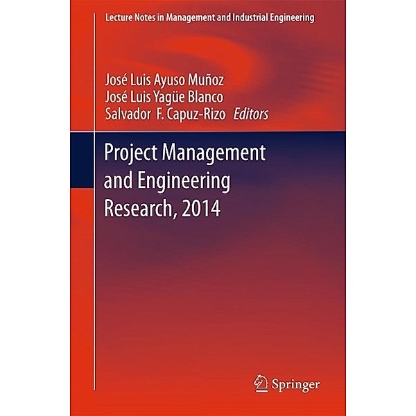 Project Management and Engineering Research, 2014 / Lecture Notes in Management and Industrial Engineering