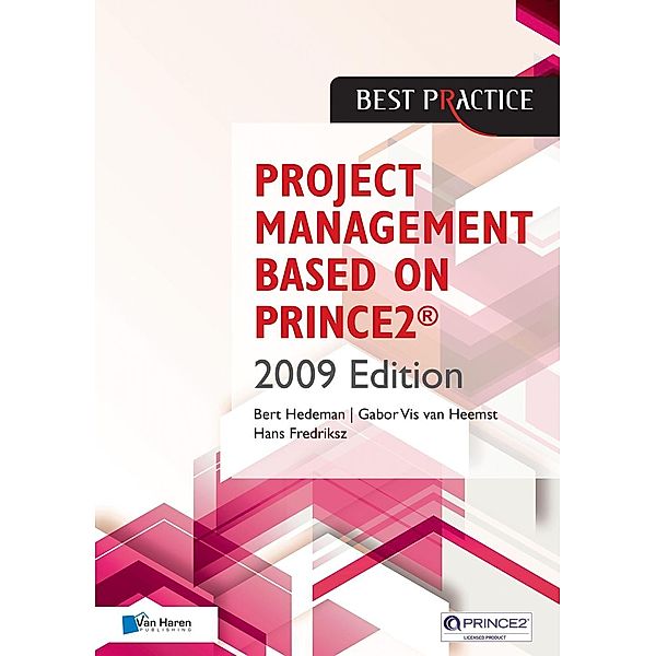 Project Management  Based on PRINCE2® 2009 edition, Bert Hedeman