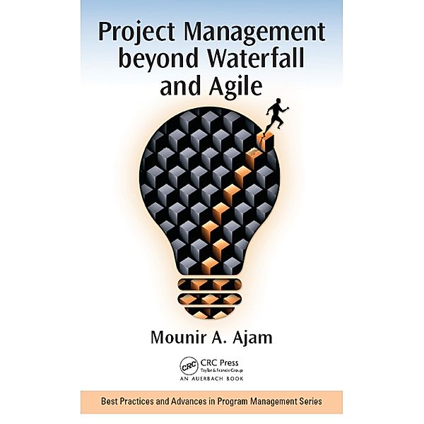 Project Management beyond Waterfall and Agile, Mounir Ajam