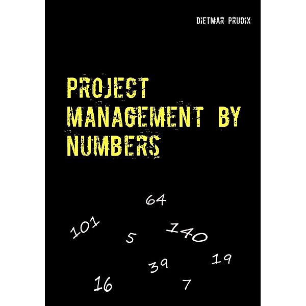 Project management by numbers, Dietmar Prudix