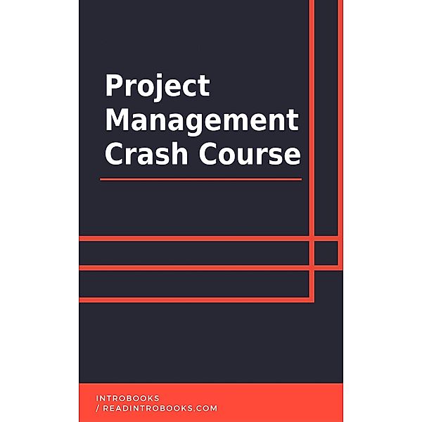 Project Management Crash Course, IntroBooks Team