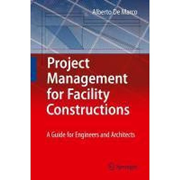 Project Management for Facility Constructions, Alberto De Marco