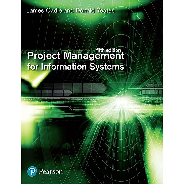 Project Management for Information Systems, James Cadle, Donald Yeates