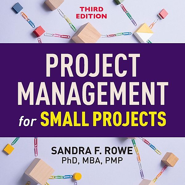 Project Management for Small Projects, Sandra F. Rowe