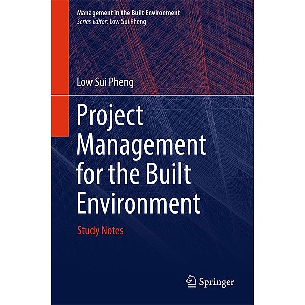 Project Management for the Built Environment / Management in the Built Environment, Low Sui Pheng