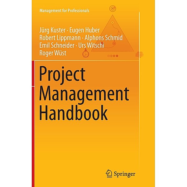 Project Management Handbook, Jürg Kuster, Eugen Huber, Robert Lippmann, Alphons Schmid, Emil Schneider, Urs Witschi, Roger Wüst