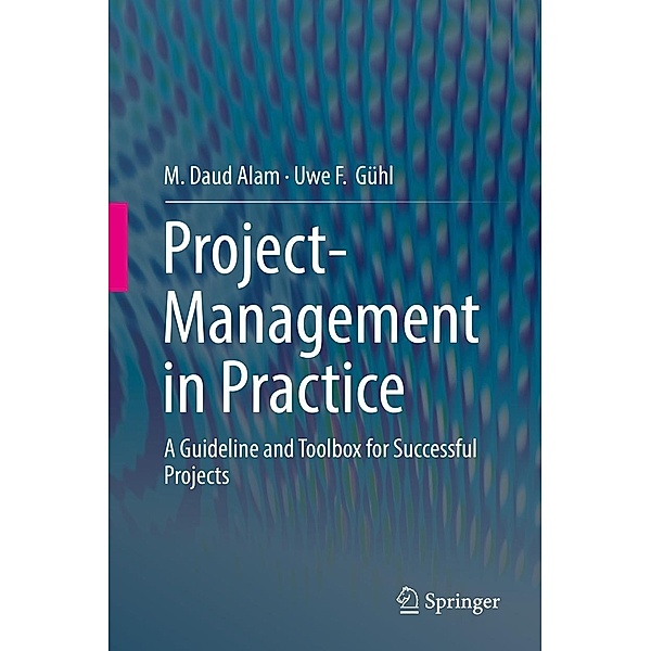 Project-Management in Practice, M. Daud Alam, Uwe F. Gühl