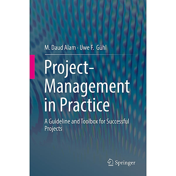 Project-Management in Practice, M. Daud Alam, Uwe F. Gühl