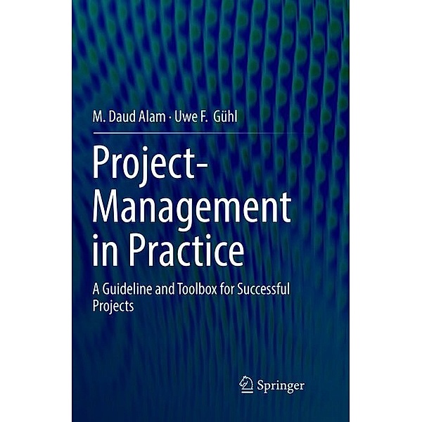 Project-Management in Practice, M. Daud Alam, Uwe F. Gühl