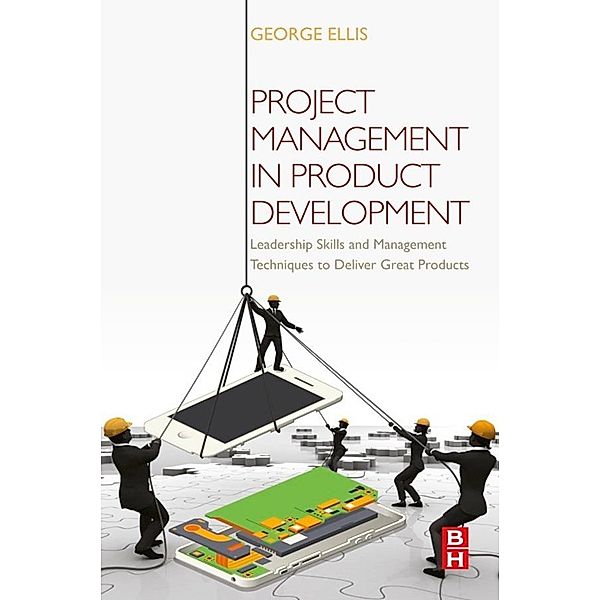 Project Management in Product Development, George Ellis