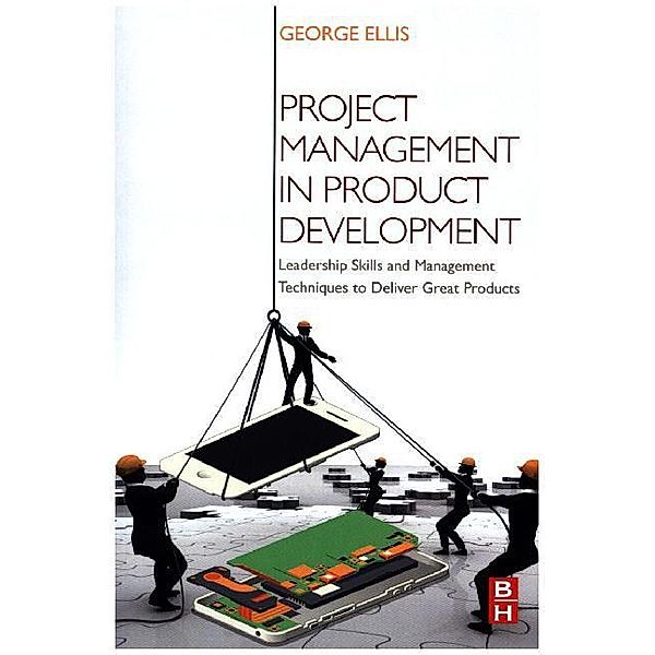 Project Management in Product Development, George Ellis