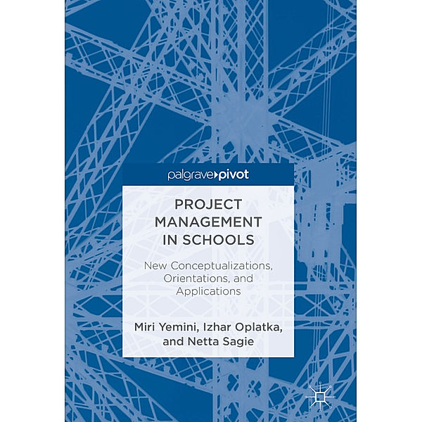 Project Management in Schools, Miri Yemini, Izhar Oplatka, Netta Sagie