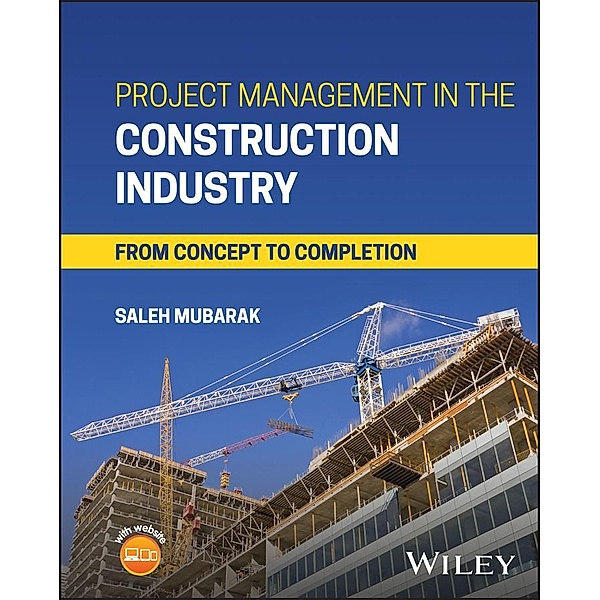Project Management in the Construction Industry, Saleh A. Mubarak