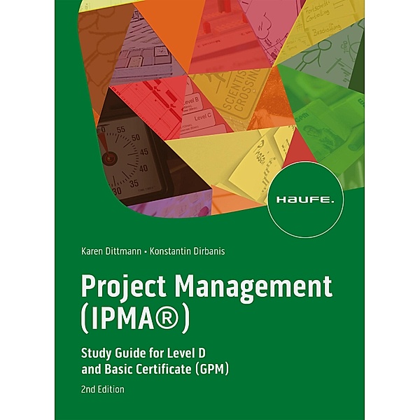 Project Management (IPMA®) / Haufe Fachbuch, Karen Dittmann, Konstantin Dirbanis