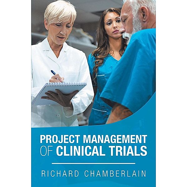 Project Management of Clinical Trials, Richard Chamberlain