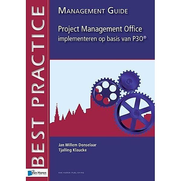 Project Management Office implementeren op basis van P3O® -  Management guide / PM Series, Donselaar, Klaucke