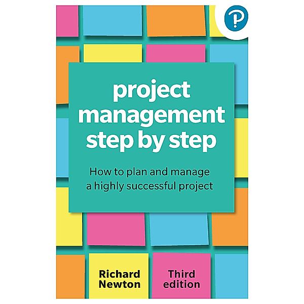 Project Management Step By Step, Richard Newton