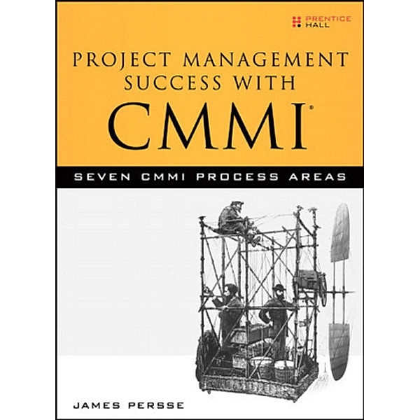 Project Management Success with CMMI, James R. Persse