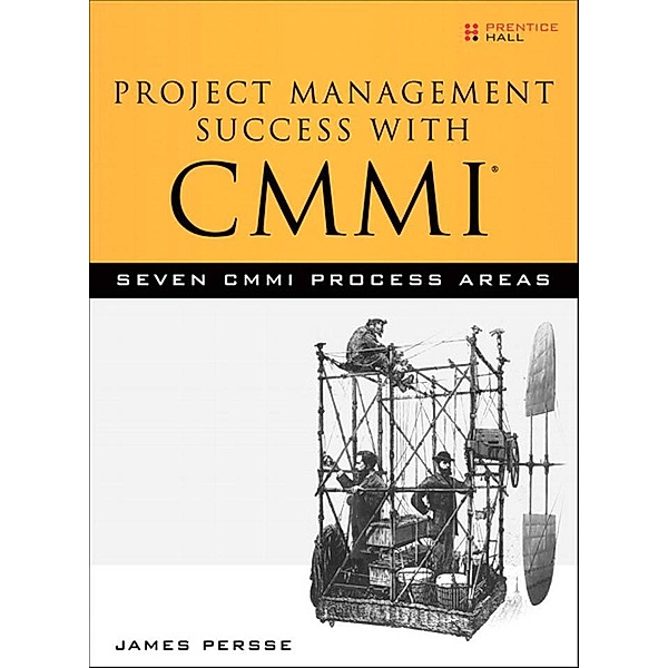 Project Management Success with CMMI, Persse James