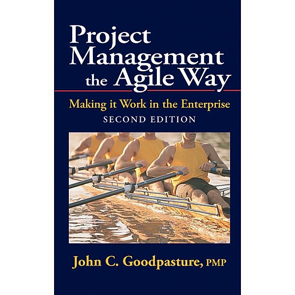 Project Management the Agile Way, Second Edition, John Goodpasture