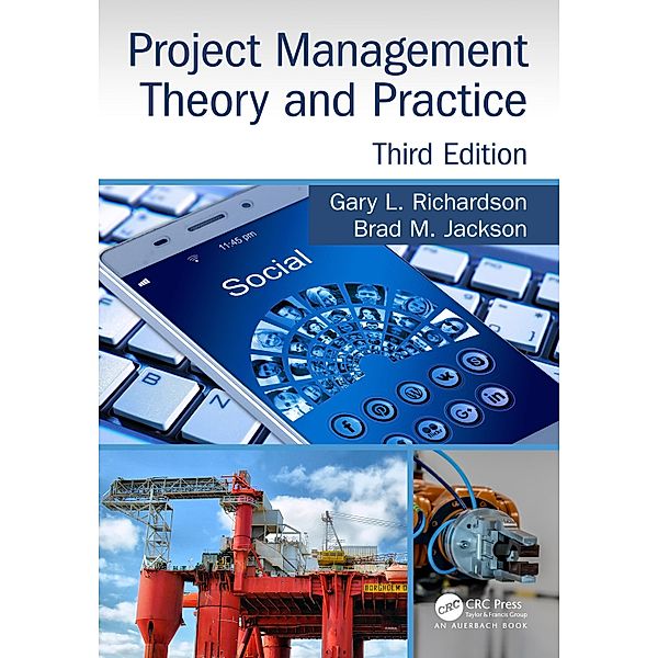 Project Management Theory and Practice, Third Edition, Gary L. Richardson, Brad M. Jackson