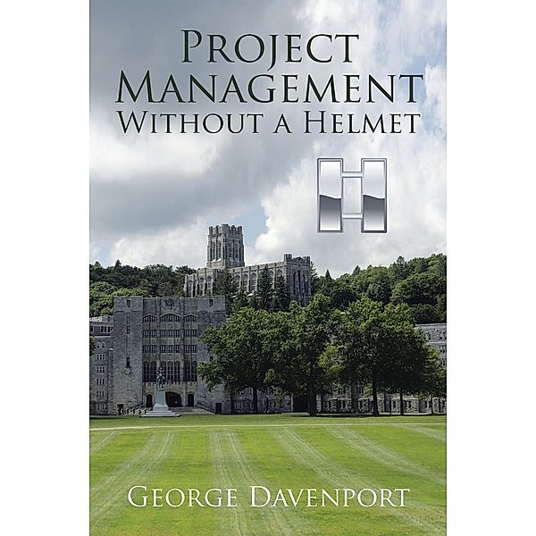 Project Management Without a Helmet, George Davenport