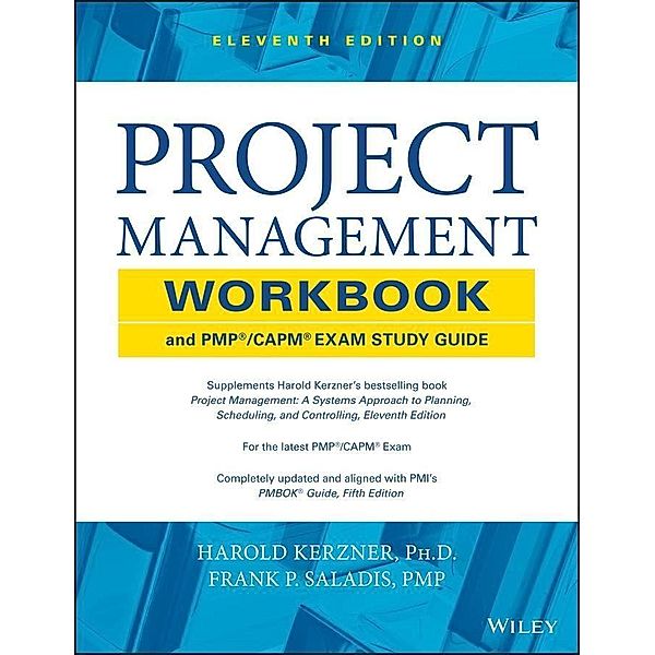 Project Management Workbook and PMP / CAPM Exam Study Guide, Harold Kerzner, Frank P. Saladis