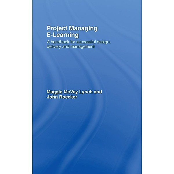 Project Managing E-Learning, Maggie McVay Lynch, John Roecker