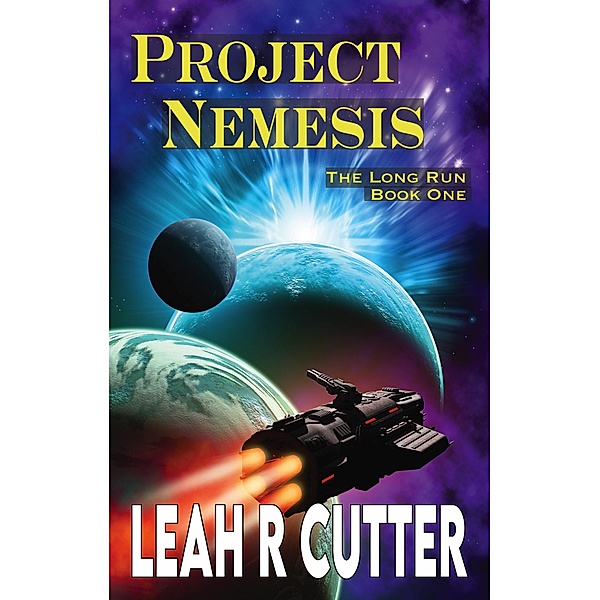 Project Nemesis (The Long Run, #1) / The Long Run, Leah R Cutter