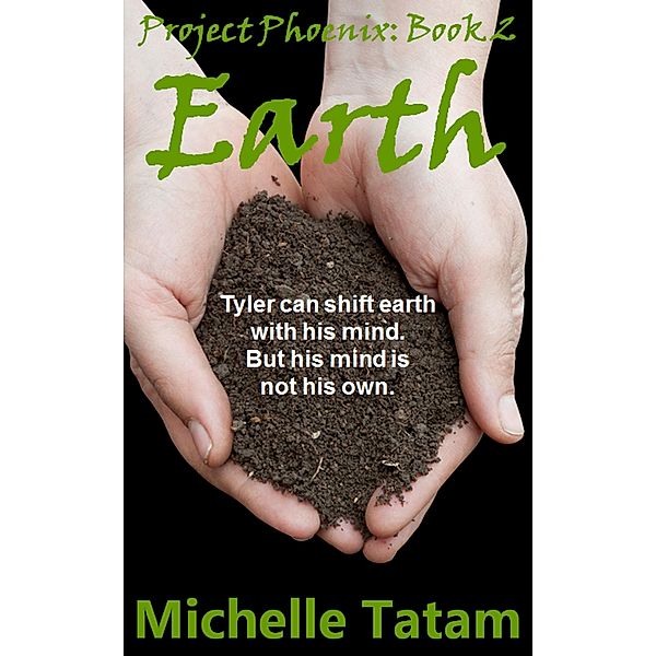 Project Phoenix: Earth (Project Phoenix, #2), Michelle Tatam