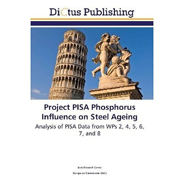 Project PISA Phosphorus Influence on Steel Ageing, . Joint Research Centre