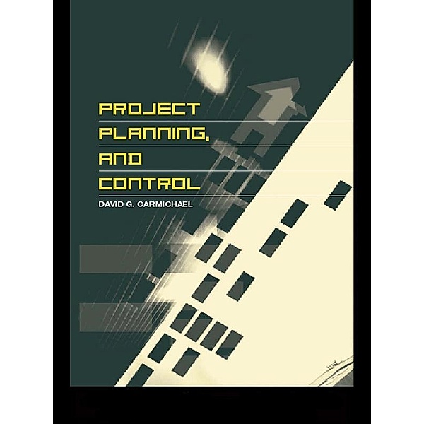 Project Planning, and Control, David G. Carmichael