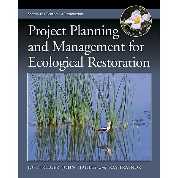 Project Planning and Managemfor Ecological Restoration, John Rieger