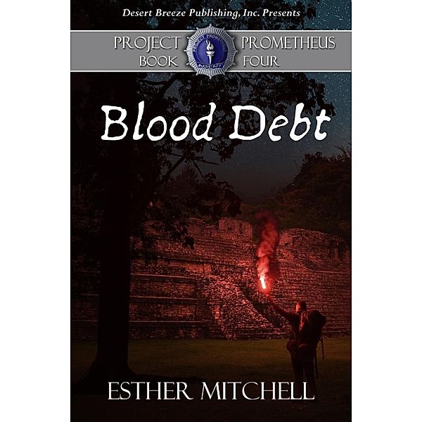 Project Prometheus: Blood Debt (Project Prometheus, #4), Esther Mitchell