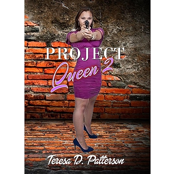 Project Queen 2 / Teresa D. Patterson, Teresa D. Patterson