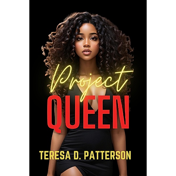 Project Queen / Project Queen, Teresa D. Patterson