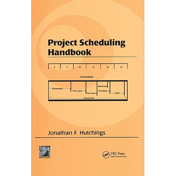 Project Scheduling Handbook, Jonathan F. Hutchings