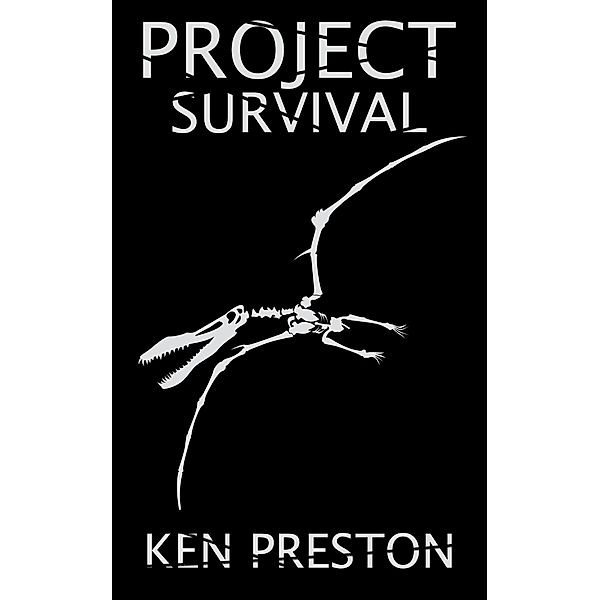 Project Survival (Planet of the Dinosaurs, #2) / Planet of the Dinosaurs, Ken Preston