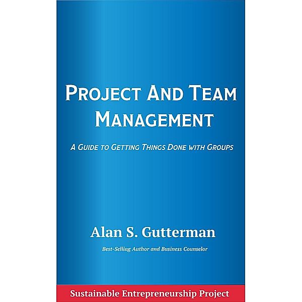 Project & Team Management, Alan S. Gutterman