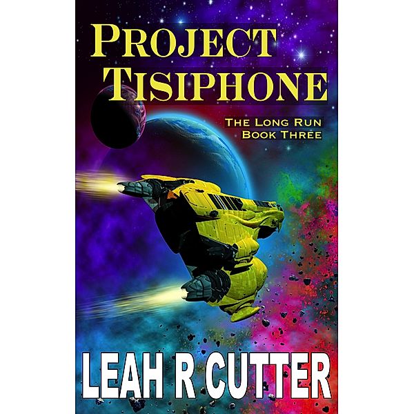 Project Tisiphone (The Long Run, #3) / The Long Run, Leah R Cutter