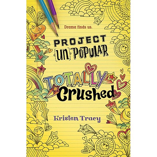 Project (Un)Popular Book #2: Totally Crushed / Project (Un)Popular Bd.2, Kristen Tracy