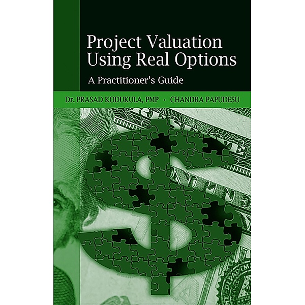 Project Valuation Using Real Options, Prasad S. Kodukula Kodukula