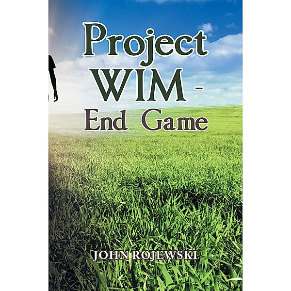 Project Wim - End Game, John Rojewski