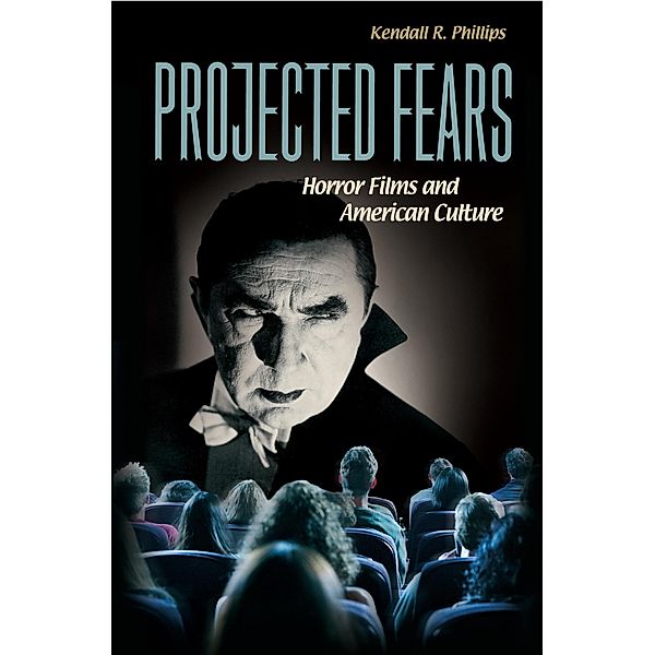 Projected Fears, Kendall R. Phillips